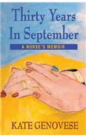 Thirty Years in September - A Nurse's Memoir