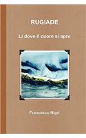 RUGIADE LA-- Dove Il Cuore Si Apre