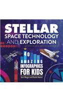 Stellar Space Technology and Exploration: 40 Amazing Infographics for Kids