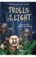 Trolls in the Light
