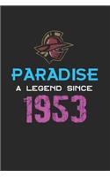 Paradise a legend since 1953 Notebook Birthday Gift: Lined Notebook / Journal Gift, 120 Pages, 6x9, Soft Cover, Matte Finish