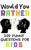 Would You Rather 200 Funny Question For Kids