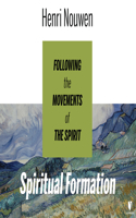 Spiritual Formation: Following the Movements of the Spirit