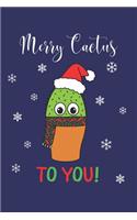 Merry Cactus To You: Lined Journal, 120 Pages, 6 x 9, Cute Cactus With Christmas Scarf, Blue Matte Finish (Merry Cactus To You Journal)