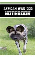 African Wild Dog notebook: wonderful Blank Lined Gift notebook For The African Wild Dog lovers it will be the Gift Idea for African Wild DogLover.