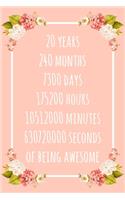 20 Years of Being Awesome: 6x9" Lined Floral Notebook/Journal 20th Birthday Gift Idea. Funny Card Alternative
