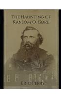 Haunting of Captain Ransom O. Gore