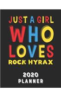 Just A Girl Who Loves Rock Hyrax 2020 Planner: Weekly Monthly 2020 Planner For Girl Women Who Loves Rock Hyrax 8.5x11 67 Pages