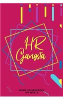 HR Gangsta Funny Coloring Book For Adults: HR Coloring Book For Adults, Stress Relieving Coloring For HR Employees, Funny HR Notebook, Work Planner, for HR Managers, Human Resources Employees