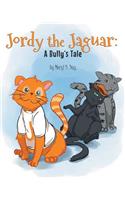 Jordy the Jaguar: A Bully's Tale(English)