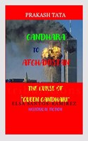 GANDHARA TO AFGHANISTAN : THE CURSE OF QUEEN GANDHARI