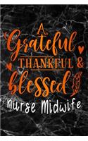 grateful thankful & blessed Nurse Midwife