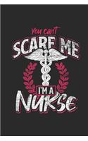 You Can't Scare Me I'm A Nurse: Graph Paper Notebook (6" x 9" - 120 pages) Nurses Themed Notebook for Daily Journal, Diary, and Gift