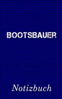 Bootsbauer Notizbuch: - Notizbuch mit 110 linierten Seiten - Format 6x9 DIN A5 - Soft cover matt -