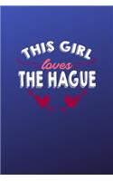 This girl loves The Hague: 6x9 - 120 pages - dot grid - notebook - hometown - favorite city - Netherlands