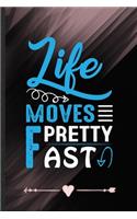 Life Moves Pretty Fast