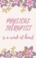 Physical Therapist Is A Work Of Heart