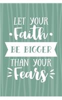Let Your Faith Be Bigger Than Your Fears