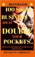 100 Small Business Ideas That Can Double Your Pockets