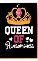 Queen of Awesomeness Notebook: Lined Journal Notebook For Girls & Women - 120 Pages 6x9 Gift Notebooks For a Queen Girl