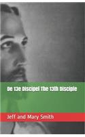 De 13e Discipel The 13th Disciple