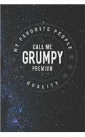 My Favorite People Call Me Grumpy Premium Quality: Family life Grandpa Dad Men love marriage friendship parenting wedding divorce Memory dating Journal Blank Lined Note Book Gift