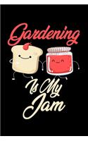 Gardening is My Jam: Funny Gardening Journal (Diary, Notebook) Christmas & Birthday Gift for Gardening Enthusiasts