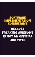 Software Implementation Consultant, Because Freaking Awesome Is Not An Official Job Title