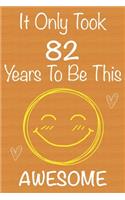 It Only Took 82 Years To Be This Awesome: Gift Book For Someone You Love, Christmas Gift Book, Mother's Day Gifts, Father's Day Gifts, 82 Year Old Birthday Gift, Valentine's Day Gifts, Memor