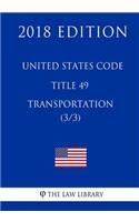 United States Code - Title 49 - Transportation (3/3) (2018 Edition)
