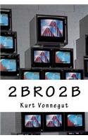 2 B R O 2 B