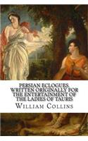 Persian eclogues. Written originally for the entertainment of the ladies of Tauris