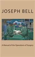 A Manual of the Operations of Surgery