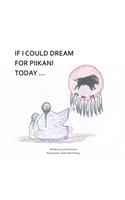 If I Could Dream For Piikani Today ...