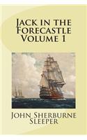Jack in the Forecastle Volume 1