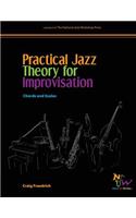Practical Jazz Theory for Improvisation: Chords and Scales