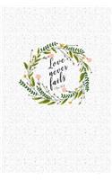 Love Never Fails: A 6x9 Inch Matte Softcover Notebook Journal with 120 Blank Lined Pages and an Uplifting Positive Cover Slogan