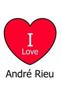 I Love André Rieu: Large White Notebook/Journal for Writing 100 Pages, André Rieu Gift for Women and Men