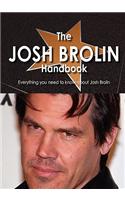 The Josh Brolin Handbook - Everything You Need to Know about Josh Brolin