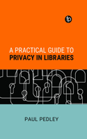 A Practical Guide to Privacy in Libraries