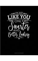 I'm Just Like You Only Smarter and Better Looking: Cornell Notes Notebook(356 Cornell Notes Notebook)