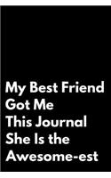 My Best Friend Got Me This Journal She Is the Awesome-Est