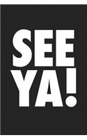 See YA: A 6x9 Inch Matte Softcover Journal Notebook with 120 Blank Lined Pages and a Funny Cover Slogan