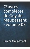 OEuvres complètes de Guy de Maupassant - volume 03
