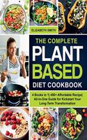 The Complete Plant Based Diet Cookbook