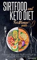 Sirtfood Diet And Keto For Women Over 50