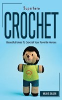Superhero Crochet