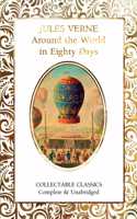 Around the World in Eighty Days: (Flame Tree Collectable Classics)