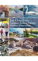 Joe Dowden's Complete Guide to Painting Water in Watercolour