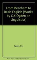 From Bentham to Basic English: (Works by C.K.Ogden on Linguistics)